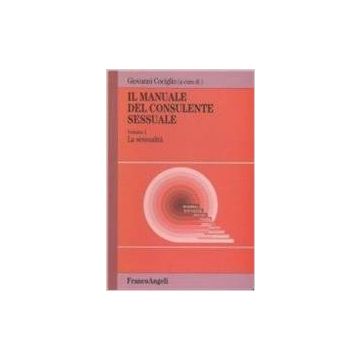 Il Manuale Del Consulente Sessuale  La Sessualita' - Cociglio - Franco Angeli - 9788846435194