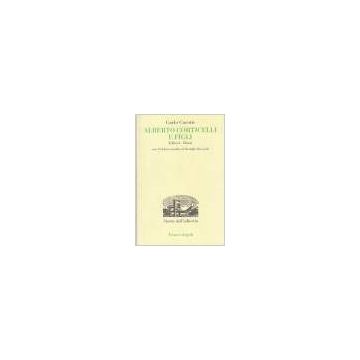 Alberto Corticelli E Figli. Editori-librai (con 15 Lettere Inedite Di Rodolfo Morandi) - Carotti Carlo - Franco Angeli - 9788846419859