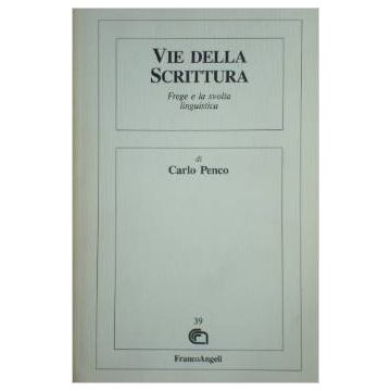 Vie Della Scrittura. Frege E La Svolta Linguistica - Penco Carlo - Franco Angeli - 9788846418623
