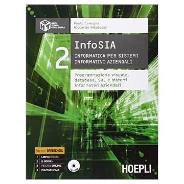 Infosia. Informatica Per Sistemi Informativi Aziendali. Programmazione Visuale,  Database... Per Le Scuole Superiori. Con Cd-rom Vol. 2 - Camagni Paolo; Nikolassy Riccardo - Hoepli - 9788820367428 - Italiano, Materiale Educativo: Informatica, Computer, Te