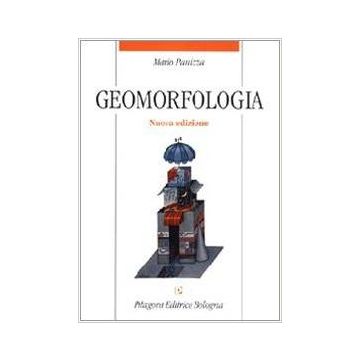 Geomorfologia - Panizza Mario - Editori Vari - 9788837116576