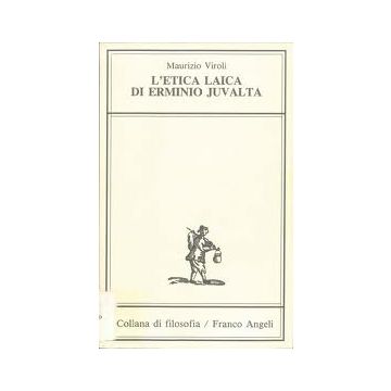 L' Etica Laica Di Erminio Juvalta  - Viroli Maurizio - Franco Angeli - 9788820423995