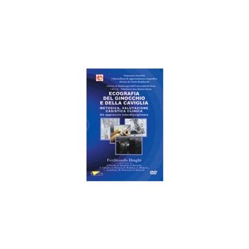 Ecografia del ginocchio e della caviglia. Metodica, valutazione, casistica clinica (DVD)