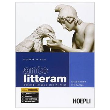 Ante Litteram. Grammatica Operativa. Corso Di Lingua E Civilta' Latina. Per Le Scuole Superiori - De Melis Giuseppe - Hoepli - 9788820366308 - Latino, Materiale Educativo, Scuola Secondaria Di Secondo Grado (scuola Superiore)