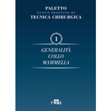 Nuovo Trattato di Tecnica Chirurgica - Vol. 1 Generalità - Collo - Mammella [Paletto Chirurgia - Edra Elsevier Masson]