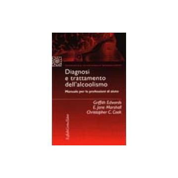 Diagnosi e trattamento dell'alcoolismo - Manuale per le professioni di aiuto   [Edwards - Cortina Raffaello]