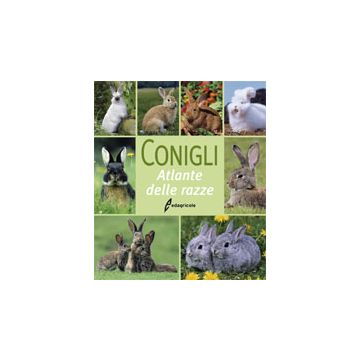 Conigli. Atlante delle razze. 1/Ed. [Eknigk H. - Edagricole]