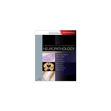 Neuropathology, 3rd Edition - A REFERENCE TEXT OF CNS PATHOLOGY   [Ellison - Elsevier Science]