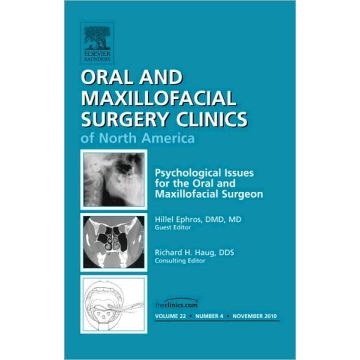 Psychological Issues for the Oral and Maxillofacial Surgeon, An Issue of Oral and Maxillofacial Surgery Clinics