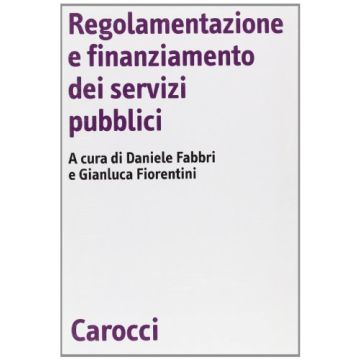Regolamentazione E Finanziamento Dei Servizi Pubblici