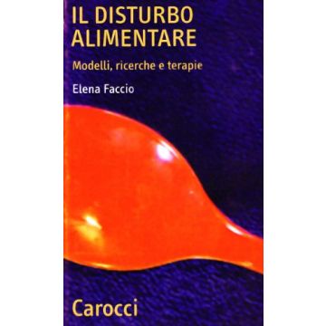 Il Disturbo Alimentare. Modelli, Ricerche E Terapie 