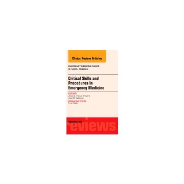 Critical Skills and Procedures in Emergency Medicine, An Issue of Emergency Medicine Clinics   [Falcon-Chevere - Elsevier Science]