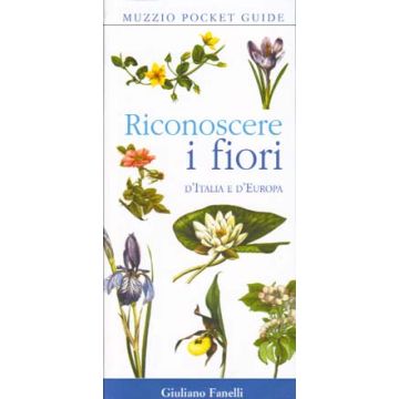 Riconoscere i fiori d'Italia e d'Europa    [Fanelli - Muzzio Editore]