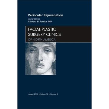 Periocular Rejuvenation, An Issue of Facial Plastic Surgery Clinics