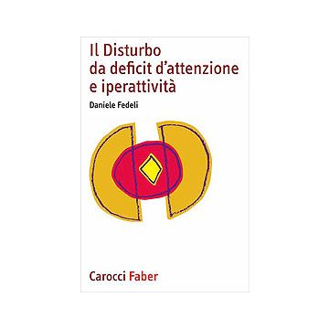 Il Disturbo da deficit d’attenzione e iperattività [Fedeli - Carocci]