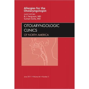 Allergies for the Otolaryngologist, An Issue of Otolaryngologic Clinics