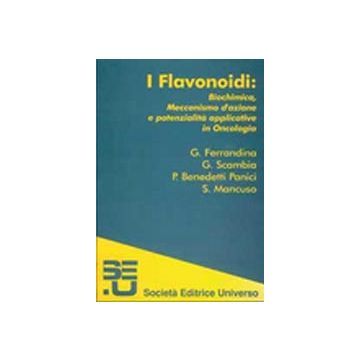 I FLAVONOIDI: biochimica, meccanismo d' azione e potenzialità applicative in oncologia