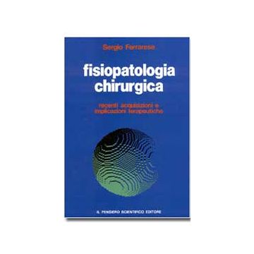 FISIOPATOLOGIA CHIRURGICA  Recenti acquisizioni e implicazioni terapeutiche