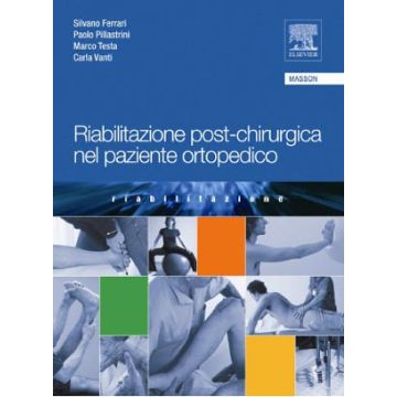 riabilitazione-post-chirurgica-nel-paziente-ortopedico Ferrari Silvano Pillastrini Testa  Vanti Elsevier masson 9788821429583
