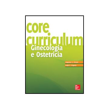 Ginecologia e Ostetricia  - Core Curriculum [Ferrari; Frigerio - McGraw-Hill]