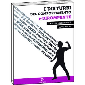 I disturbi del comportamento dirompente - Guida pratica per pazienti e caregiver  [Ferro - Espress Edizioni]