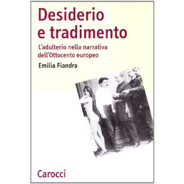 Desiderio e tradimento. L'adulterio nella narrativa dell'Ottocento europeo