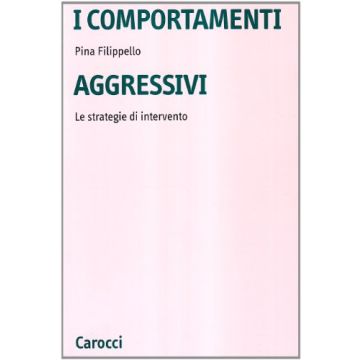 I Comportamenti Aggressivi. Le Strategie Di Intervento 