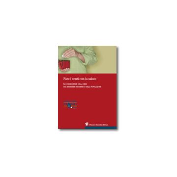 Fare i conti con la salute - Le conseguenze della crisi sul benessere psicofisico della popolazione    [Centro studi FIMMG - Pensiero Scientifico]