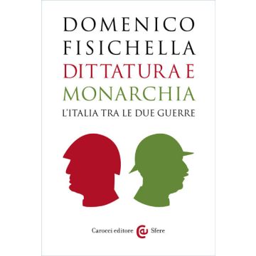 Dittatura e monarchia. L’Italia tra le due guerre