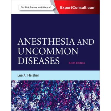 Anesthesia and Uncommon Diseases, 6th Edition - EXPERT CONSULT - ONLINE AND PRINT  [Fleisher  - Elsevier Science]