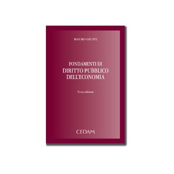 Fondamenti Di Diritto Pubblico Dell'economia - Giusti Mauro - Cedam - 9788813328139