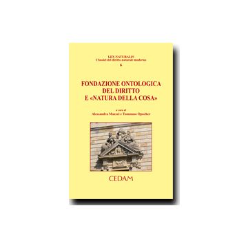 Fondazione Ontologica Del Diritto E «natura Della Cosa» - Mazzei A. ; Opocher T.  - Cedam - 9788813317560