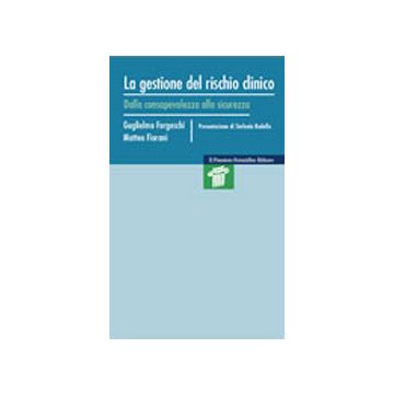 La gestione del rischio clinico. Dalla consapevolezza alla sicurezza
