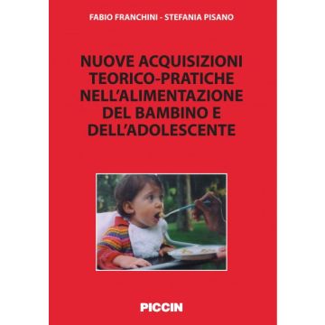 Nuove acquisizioni teorico pratiche nell'alimentazione del bambino  [Franchini  - Piccin Editore]