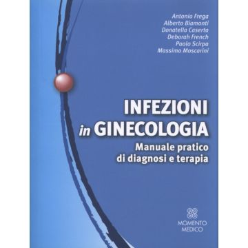 Infezioni in Ginecologia - Manuale pratico di diagnosi e terapia