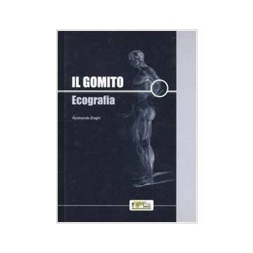 il-gomito-ecografia Draghi Ferdinando ATHENA 9788886980647