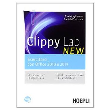clippy-lab-new-esercitarsi-con-office-2010-e-2013-con-espansione-online-per-gli-ist-professionali-lughezzani-flavia-princivalle-daniela-hoepli-9788820361303
