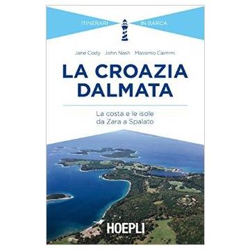 La Croazia Dalmata  - Cody; Nash - Hoepli - 9788820364748 - Nautica