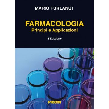 Farmacologia - Principi e applicazioni  2/Ed. [Furlanut  - Piccin]