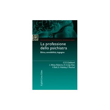 La professione dello psichiatra - Etica, sensibilità, ingegno   [Gabbard - Cortina Raffaello]