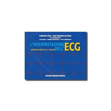 L'interpretazione dell'Ecg - Un metodo semplice in 101 tracciati