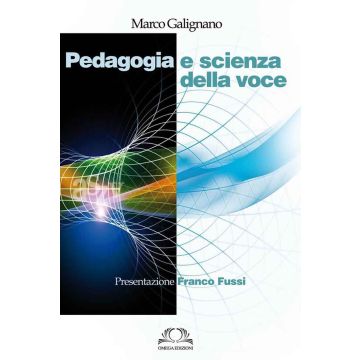 Pedagogia e scienza della voce    [Galignano  - Omega Edizioni]