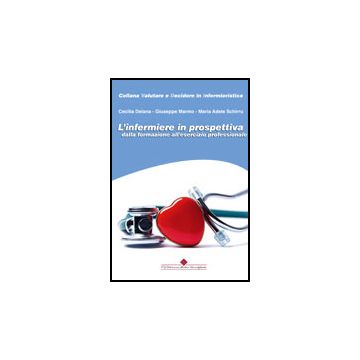 L'infermiere in prospettiva - Dalla formazione all'esercizio professionale