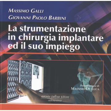 La strumentazione in chirurgia implantare galli barbini libro antonio delfino editore