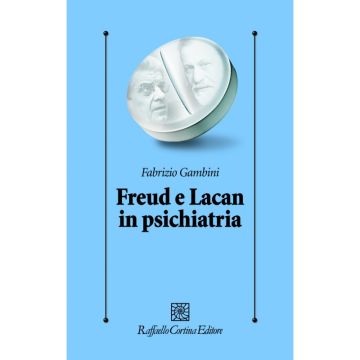 Freud e Lacan in psichiatria          [Siegel - Cortina Raffaello]