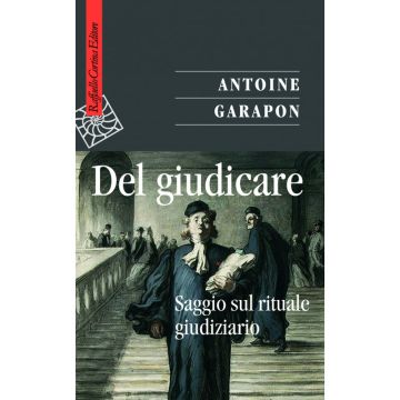 Del giudicare - Saggio sul rituale giudiziario    [Garapon  - Cortina Raffaello]