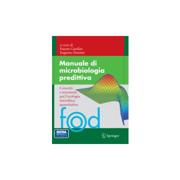 Manuale di microbiologia predittiva - Concetti e strumenti per l'ecologia microbica quantitativa  [Gardini  - Springer Verlag]