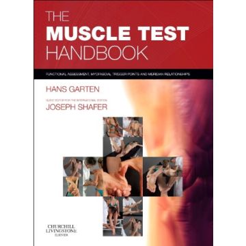 The Muscle Test Handbook  - Functional Assessment, Myofascial Trigger Points and Meridian Relationships   [Garten - Elsevier Science]   