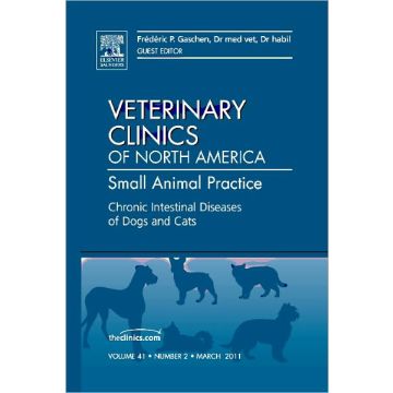 Chronic Intestinal Diseases of Dogs and Cats, An Issue of Veterinary Clinics: Small Animal Practice