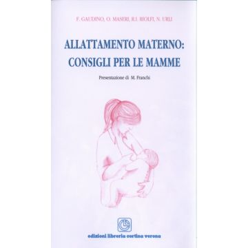 Allattamento materno: consigli per le mamme   [Gaudino  - Libreria Cortina Verona]